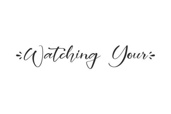 Watching Your: The Script Font That Elevates Campaign Visuals